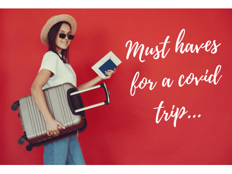 Packing for a covid trip? These are must&nbsp;haves…